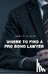 Lusick, David G. - WHERE TO FIND A PRO BONO LAWYER