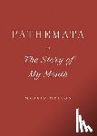 Nelson, Maggie - Pathemata, Or, the Story of My Mouth
