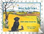 Elliott-Davis, Chris - Sweet Sadie Grace Learns About Compassion: Written and Illustrated by Chris Elliott-Davis