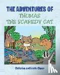 Christian, Chase, Leslie - The Adventures of Thomas the Scaredy Cat