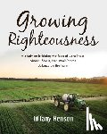 Henson, Tiffany - Growing Righteousness