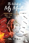 Belyeu, Mike L. - The Words of My Mouth