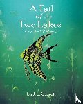 Garrett, J. L. - A Tail of Two Lakes