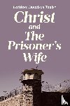 Tayler, Kathleen Donalson - Christ and The Prisoner's Wife