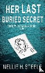 Steele, Nellie H - Her Last Buried Secret