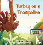 Rusler, Kane M. - Turkey on a Trampoline