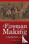 Palmer, Rob - A Fireman in the Making: Manhattan 1904