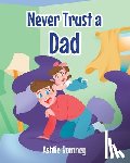 Romney, Ashlie - Never Trust a Dad