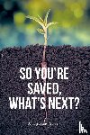 Green, Marylina - So You're Saved, What's Next?