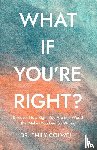 Colwell, Emily - What If You're Right?