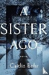 Buhr, Caitlin - A Sister Ago
