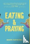 Summers, Davis - Summers, D: Eating & Praying