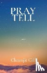 Gill, Charnjit - Pray Tell