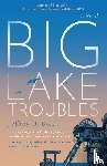 Boldt, Jeffrey D. - Big Lake Troubles