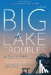 Boldt, Jeffrey D. - Boldt, J: Big Lake Troubles