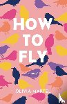 Martel, Olivia - How To Fly