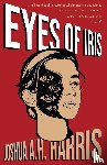 Harris, Joshua A. H. - Eyes of Iris
