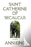 King, Ann - Saint Catherine of Secaucus