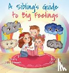 McDonough, Katie - A Sibling's Guide to Big Feelings