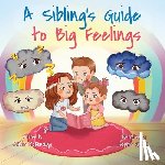 McDonough, Katie - A Sibling's Guide to Big Feelings