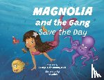 Linsenmeyer, George J. - Magnolia and the Gang Save the Day