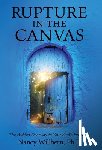 Willbern, Ph. D. Nancy - Rupture in the Canvas: The Hidden Doorway to Your Soul's Evolution