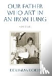Dodd, Douglas - Our Father Who Art in an Iron Lung