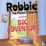 Biggs, Sara - Robbie the Robot Vacuum and His Big Adventure