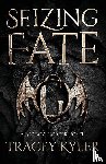 Kyler, Tracey - Seizing Fate
