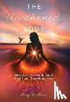 Walker, Ray - The Awakened Body: How I Lost 140 Pounds, Found Myself and Those Magic Shoes: How I Lost 140 Pounds, Found Myself and Those Shoes