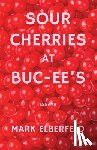Elberfeld, Mark - Sour Cherries at Buc-ee's
