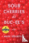 Elberfeld, Mark - Sour Cherries at Buc-ee's