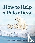 Berry, Leila Day - How to Help a Polar Bear
