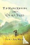 Wilkie, Nancy Joie - The River Keeper and Other Tales