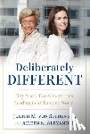 Von Seldeneck, Judith M. - Deliberately Different: Fifty Years. Two Generations. Leading in a Changing World.