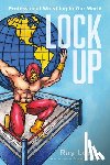 Lopez, Ray - Lock Up: Professional Wrestling in Our World