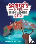 Boron, J. Brandon - Santa's 18-Wheel Chrome-And-Steel Sleigh