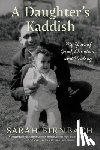 Birnbach, Sarah - A Daughter's Kaddish: My Year of Grief, Devotion, and Healing
