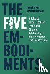 Larkin, Jean - The Five Embodiments: A Guide to Human-Focused Leadership, Stronger Relationships, and a Workplace That Doesn't Suck