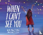 Arias, Haley T. - When I Can't See You