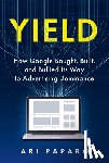 Paparo, Ari - Yield: How Google Bought, Built, and Bullied Its Way to Advertising Dominance