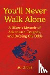 Giese, Jo - You'll Never Walk Alone: A Hiker's Memoir of Adventure, Tragedy, and Defying the Odds