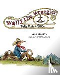 Jordan, Will - Wally the Wrangler: Wally Visits a Ranch