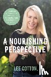 Cotton, Lee - A Nourishing Perspective: Reconnect with Your Inner Voice and Harmonize Your Relationship with Food