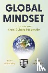 McKinney, Steve - Global Mindset: A Guide for Cross-Cultural Leadership