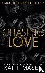 T. Masen, Kat - Chasing Love