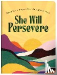 Compiled by Barbour Staff - She Will Persevere: Devotions and Prayers for a Courageous Heart