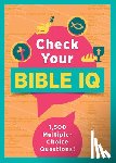 Compiled by Barbour Staff - Check Your Bible IQ: 1,500 Multiple-Choice Questions!