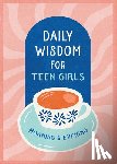 Compiled by Barbour Staff - Daily Wisdom for Teen Girls Morning and Evening