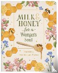 Scott, Carey - Milk and Honey for a Woman's Soul: Nourishing Devotions and Prayers